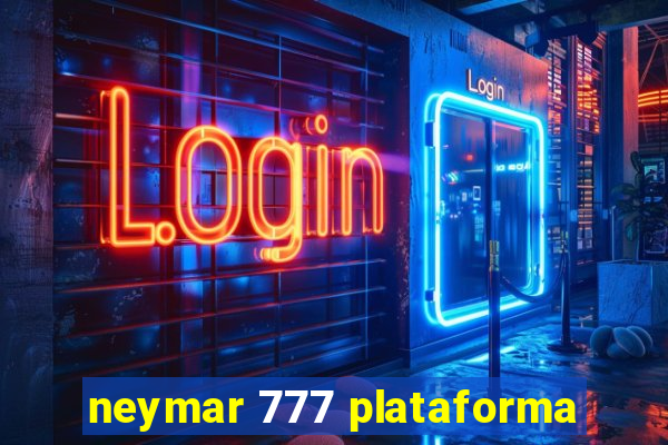 neymar 777 plataforma